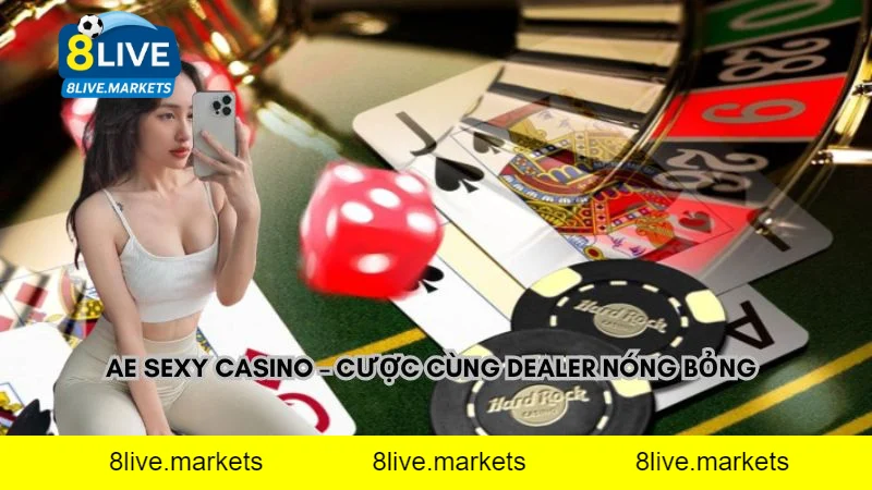 AE Sexy Casino Là Gì? Vì Sao Được Ưa Chuộng Tại Châu Á?